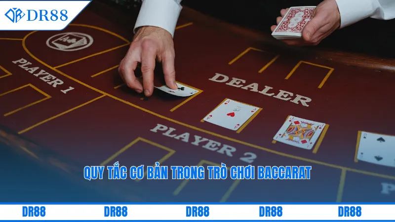 Quy tắc cơ bản trong trò chơi baccarat