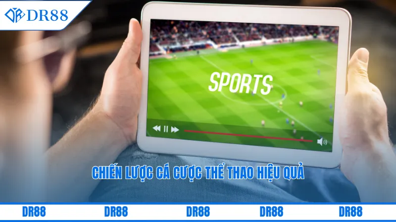 Chiến lược cá cược thể thao hiệu quả