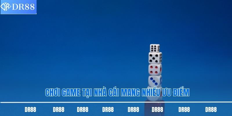 Chơi game tại nhà cái mang nhiều ưu điểm