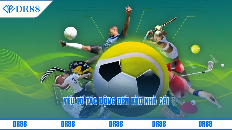 Yếu tố tác động đến kèo nhà cái