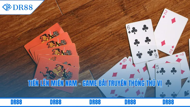 Tiến lên miền Nam - Game bài truyền thống thú vị
