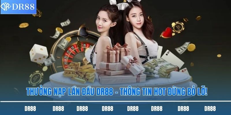 Thưởng nạp lần đầu DR88