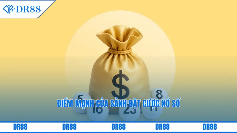 Điểm mạnh của sảnh đặt cược xổ số